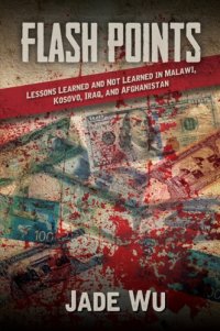 cover of the book Flash Points: Lessons Learned and Not Learned in Malawi, Kosovo, Iraq, and Afghanistan