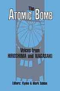 cover of the book The atomic bomb : voices from Hiroshima and Nagasaki