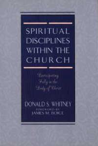 cover of the book Spiritual Disciplines Within the Church: Participating Fully in the Body of Christ