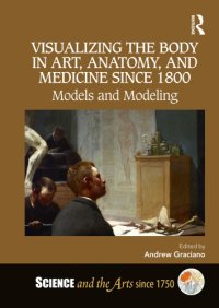 cover of the book Visualizing the Body in Art, Anatomy, and Medicine since 1800: Models and Modeling