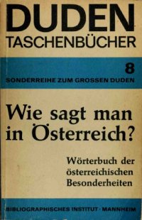 cover of the book Wie sagt man in Österreich: Wörterbuch der österreichischen Besonderheiten