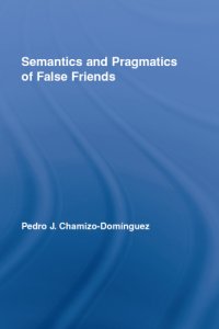 cover of the book Semantics and Pragmatics of False Friends