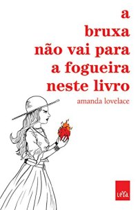 cover of the book A bruxa não vai para a fogueira neste livro