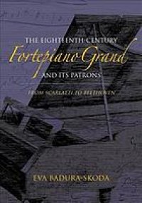 cover of the book The eighteenth-century fortepiano grand and its patrons from Scarlatti to Beethoven