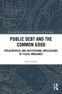 cover of the book Public debt and the common good : philosophical and institutional implications of fiscal imbalance