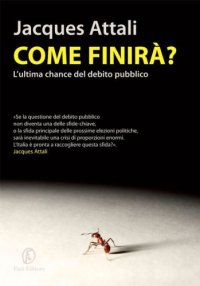 cover of the book Come finirà? L’ultima chance del debito pubblico