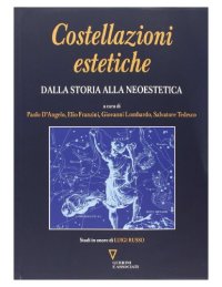 cover of the book Costellazioni estetiche. Dalla storia alla neoestetica. Studi in onore di Luigi Russo