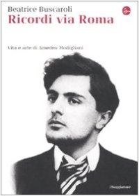 cover of the book Ricordi via Roma. Vita e arte di Amedeo Modigliani