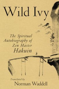 cover of the book Wild Ivy: The Spiritual Autobiography of Zen Master Hakuin