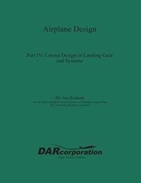 cover of the book Airplane Design Part IV: Layout Design of Landing Gear and Systems