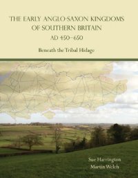 cover of the book The Early Anglo-Saxon Kingdoms of Southern Britain, AD 450-650: Beneath the Tribal Hidage