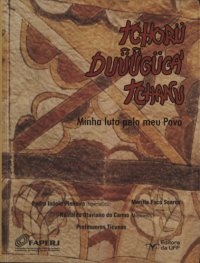 cover of the book Tchorü duüügüca’ tchanu – Minha luta pelo meu povo