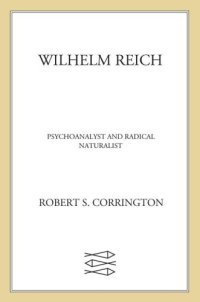 cover of the book Wilhelm Reich: Psychoanalyst and Radical Naturalist