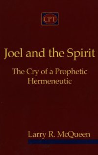 cover of the book Joel and the Spirit : the cry of a prophetic hermeneutic