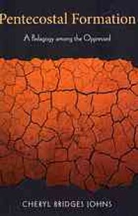 cover of the book Pentecostal formation : a pedagogy among the oppressed