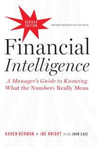 cover of the book Financial Intelligence, Revised Edition : a Manager’s Guide to Knowing What the Numbers Really Mean.