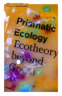 cover of the book Prismatic Ecology: Ecotheory beyond Green