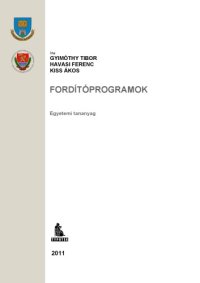 cover of the book Fordítóprogramok : egyetemi tananyag