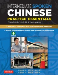 cover of the book Intermediate Mandarin Chinese Speaking & Listening Practice : A Wealth of Activities to Enhance Your Spoken Mandarin