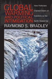 cover of the book Global Warming and Political Intimidation: How Politicians Cracked Down on Scientists as the Earth Heated Up