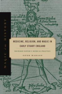 cover of the book Medicine, Religion, and Magic in Early Stuart England: Richard Napier’s Medical Practice