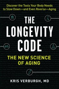 cover of the book The Longevity Code: The New Science of Aging