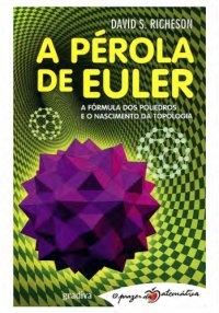 cover of the book A Perola de Euler – A formula dos poliedros e o nascimento da topologia