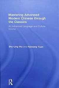 cover of the book Mastering Advanced Modern Chinese through the Classics