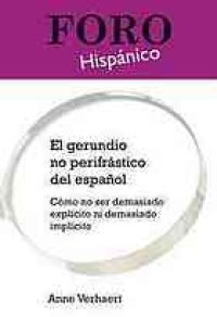 cover of the book El gerundio no perifrástico del español : cómo no ser demasiado explícito ni demasiado implícito