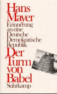 cover of the book Der Turm von Babel. Erinnerung an eine Deutsche Demokratische Republik