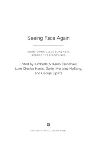 cover of the book Seeing race again : countering colorblindness across the disciplines