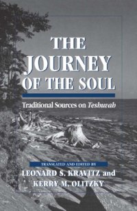 cover of the book The journey of the Soul : Traditional Sources on Teshuvah