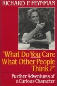 cover of the book What Do You Care What Other People Think?: Further Adventures of a Curious Character