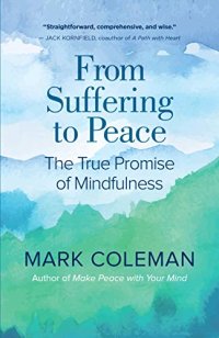 cover of the book From Suffering to Peace: The True Promise of Mindfulness