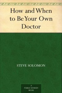 cover of the book How and When to Be Your Own Doctor