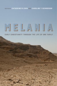 cover of the book Melania: Early Christianity through the Life of One Family