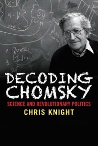 cover of the book Decoding Chomsky: Science and Revolutionary Politics