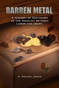 cover of the book Barren Metal: A History of Capitalism as the Conflict between Labor and Usury