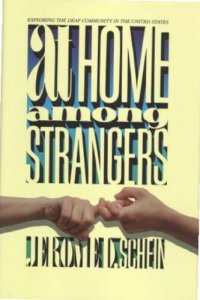 cover of the book At Home Among Strangers: Exploring the Deaf Community in the United States