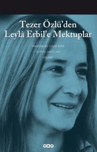 cover of the book Tezer Özlü’den Leylâ Erbil’e Mektuplar