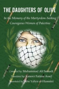 cover of the book The Daughters of Olive - In the Memory of the Martyrdom-Seeking Courageous Women of Palestine