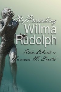 cover of the book (Re)Presenting Wilma Rudolph