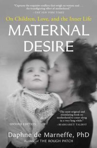 cover of the book Maternal Desire: On Children, Love, and the Inner Life