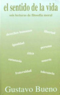 cover of the book El sentido de la vida: seis lecturas de filosofía moral