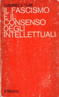 cover of the book Il fascismo e il consenso degli intellettuali