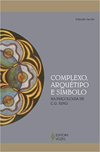 cover of the book Complexo, arquétipo e símbolo na psicologia de C.G. Jung