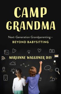 cover of the book Camp Grandma: Next-Generation Grandparenting―Beyond Babysitting