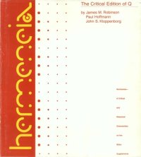 cover of the book The Critical Edition of Q: A Synopsis Including the Gospels of Matthew and Luke, Mark and Thomas With English, German and French Translations