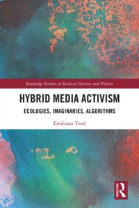 cover of the book Hybrid Media Activism: Ecologies, Imaginaries, Algorithms