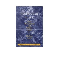 cover of the book A particular place : urban restructuring and religious ecology in a southern exurb